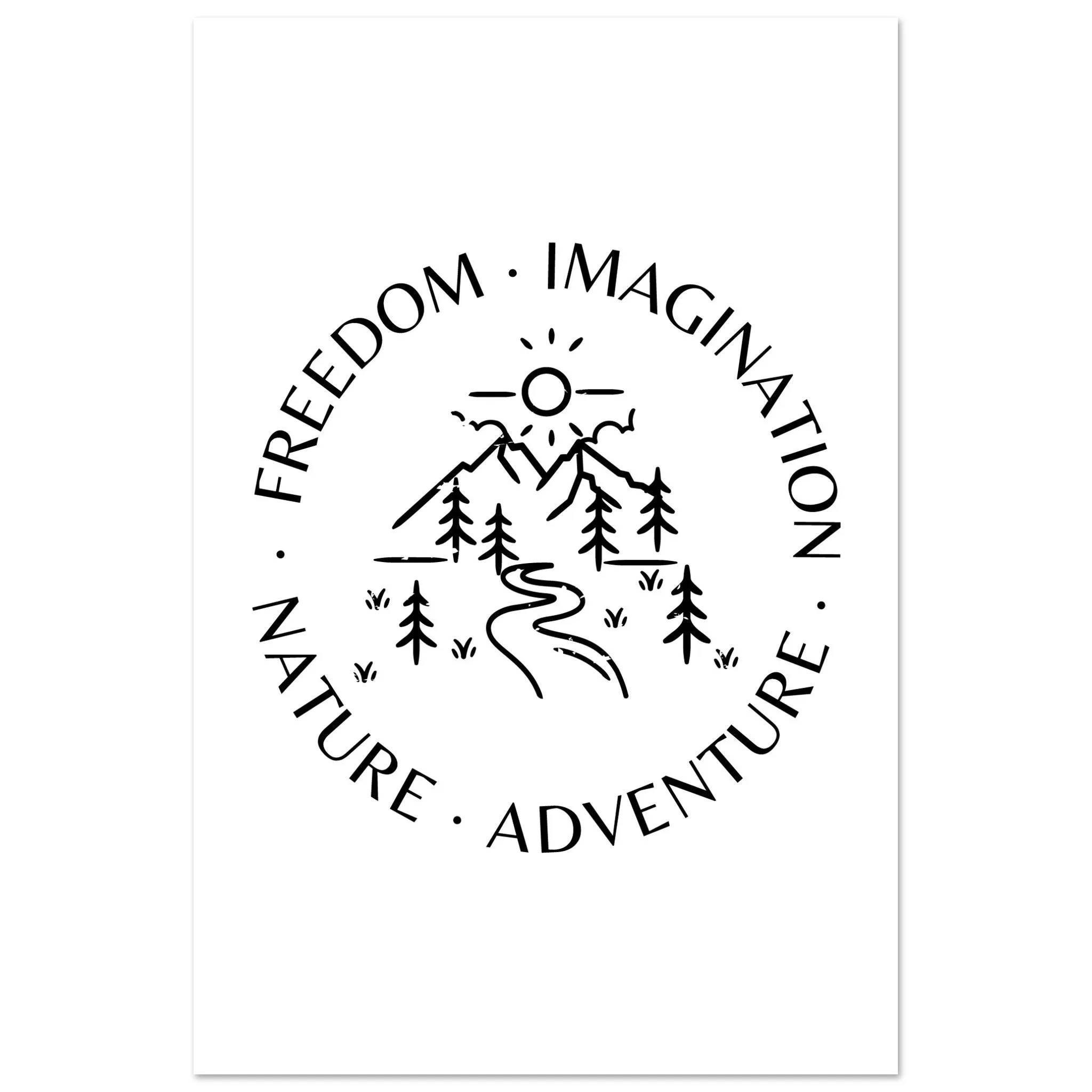 Freedom * Imagination * Nature * Adventure