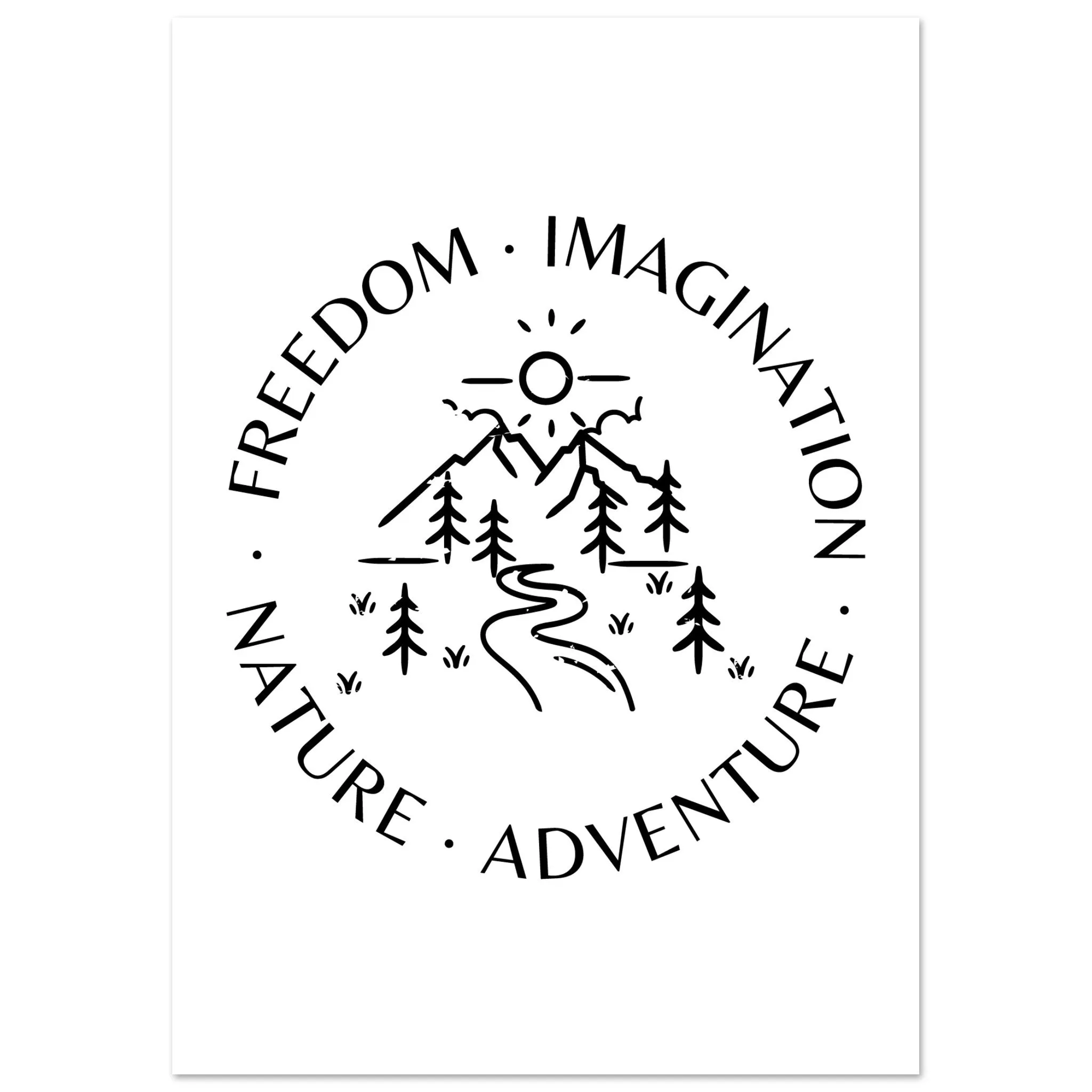 Freedom * Imagination * Nature * Adventure