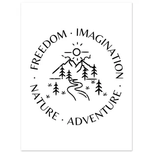 Freedom * Imagination * Nature * Adventure