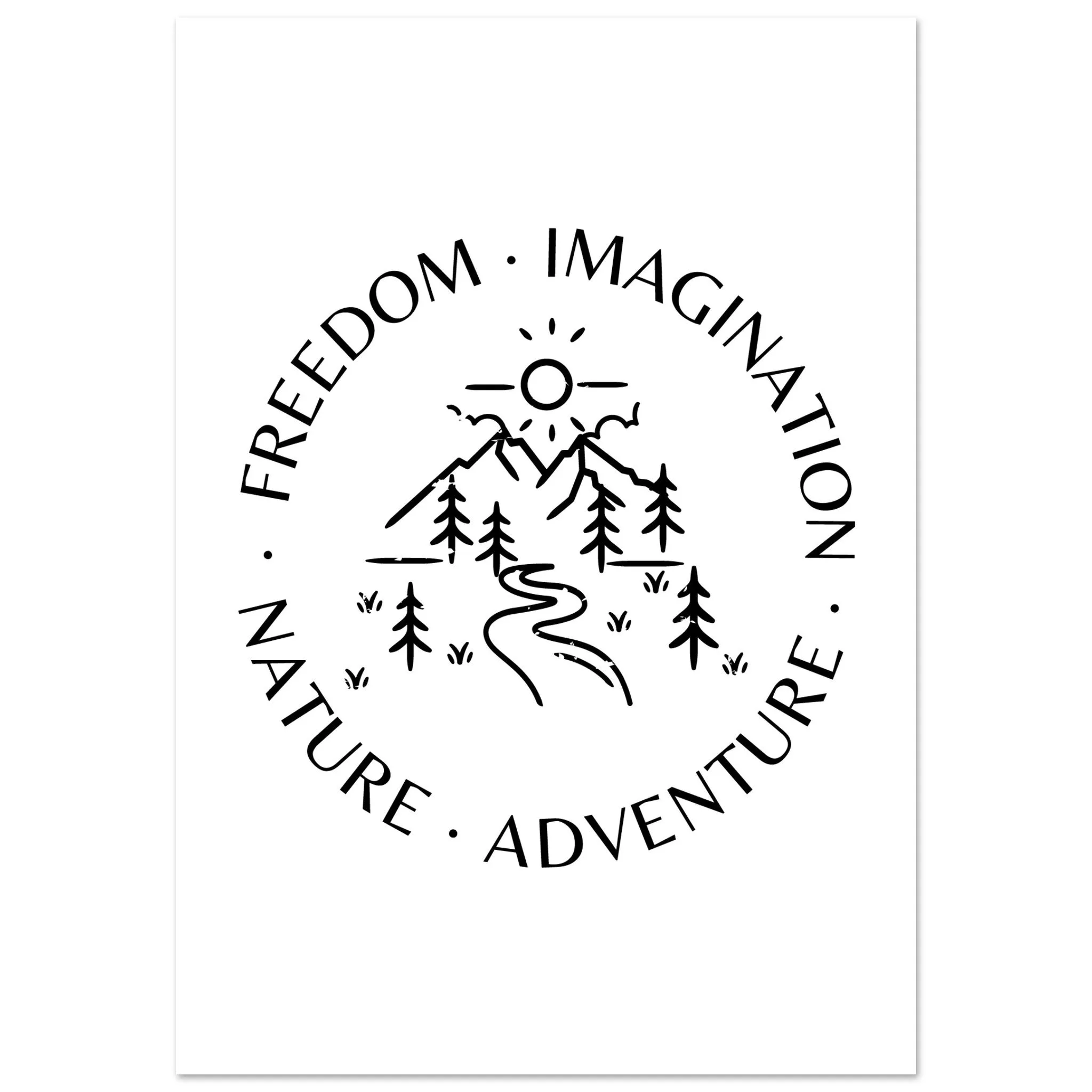 Freedom * Imagination * Nature * Adventure